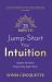 21 Days to Jump-Start Your Intuition : Awaken Your Most Empowering Super Sense