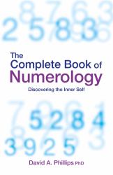 The Complete Book of Numerology : Discovering Your Inner Self
