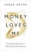 Money Loves You : The Spiritual Guide to Manifesting Abundance