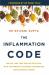 The Inflammation Code : Unlocking the Power of Superherbs from Ayurveda--Your Ultimate Tool Kit for Healing and Wellness