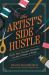 The Artist's Side Hustle : Grow Your Creative Business in Just 5 Hours a Week