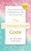 The Connection Code : Unlock the Secrets to Re-Alignment with Your Truest Self