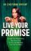 Live Your Promise : Your Journey to Manifesting a Liberated Soul, Ultimate Peace and Stunning Abundance