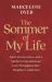 The Sommer of My Life : Faith, Perseverance and a Mother's Unconditional Love Throughout Her Daughter's Addiction