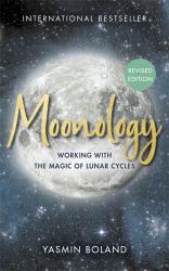 Moonology(tm) (Revised Edition) : Working with the Magic of Lunar Cycles