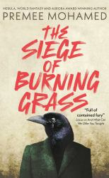 The Siege of Burning Grass : Shortlisted for the 2024 Ursula K. le Guin Prize for Fiction