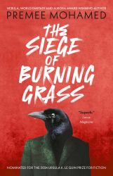 The Siege of Burning Grass - Shortlisted for the 2024 Ursula K. le Guin Prize for Fiction