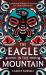 The Eagle in the Mountain The Eagle in the Mountain