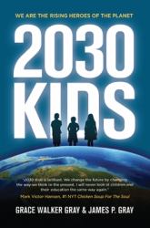 2030 Kids : We Are the Rising Heroes of the Planet