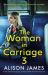 The Woman in Carriage 3 : A Totally Addictive and Gripping Psychological Thriller with a Jaw-Dropping Twist