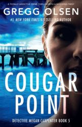 Cougar Point : A Totally Addictive Crime Thriller with a Shocking Twist