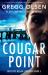 Cougar Point : A Totally Addictive Crime Thriller with a Shocking Twist