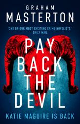 Pay Back the Devil : The Brand New Gripping and Gritty Thriller for 2025, an Unmissable Must-Read Dark Detective Series