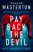 Pay Back the Devil : The Brand New Gripping and Gritty Thriller for 2025, an Unmissable Must-Read Dark Detective Series