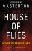 House of Flies : The Unmissable New Supernatural Procedural from the Master of the Thriller That Will Keep You up All Night In 2025