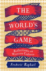 The World's Game : Reflections on Western Culture