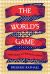 The World's Game : Reflections on Western Culture The World's Game : Reflections on Western Culture