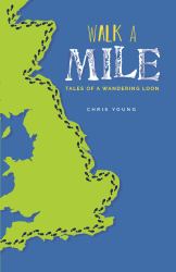 Walk a Mile : Tales of a Wandering Loon