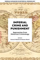 Imperial Crime and Punishment : Approaches from Historical Criminology