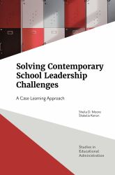 Solving Contemporary School Leadership Challenges : A Case Learning Approach