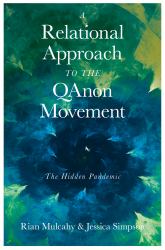 A Relational Approach to the QAnon Movement : The Hidden Pandemic