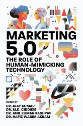 Marketing 5. 0 : The Role of Human-Mimicking Technology