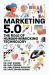 Marketing 5. 0 : The Role of Human-Mimicking Technology