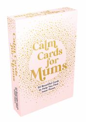 Calm Cards for Moms : 52 Beautiful Cards to Help You Find Inner Peace