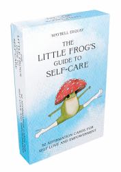The Little Frog's Guide to Self-Care Card Deck : 52 Affirmation Cards for Self-Love and Empowerment