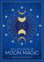 The Little Book of Moon Magic : An Introduction to Lunar Lore, Rituals and Spells