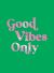 Good Vibes Only : Quotes and Affirmations to Supercharge Your Self-Confidence