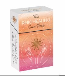 The Reiki Healing Card Deck : 52 Beautiful Cards and Booklet to Help You Reap the Benefits of a Healthier and Happier Life