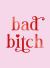 Bad Bitch : Iconic Quotes and Empowering Affirmations for Your Bestie