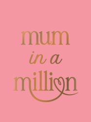 Mum in a Million : The Perfect Gift to Give to Your Mum