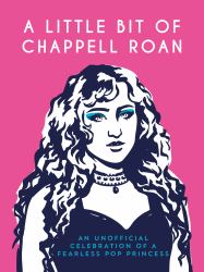 A Little Bit of Chappell Roan : An Unofficial Celebration of a Fearless Pop Princess