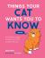 Things Your Cat Wants You to Know : The Hilarious Guide to What Your Cat's Trying to Tell You