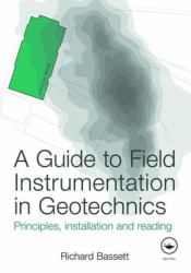 Guide to Field Instrumentation in Geotechnics