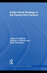 Indian Naval Strategy in the Twenty-first Century