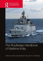 The Routledge Handbook of Maritime India : History, Strategy, and Engagement
