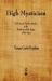 High Mysticism : A Series of Twelve Studies in the Wisdom of the Sages of the Ages