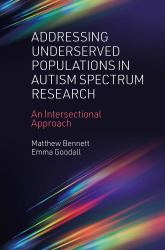 Addressing Underserved Populations in Autism Spectrum Research : An Intersectional Approach