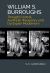 William S. Burroughs : Thought Control, Aesthetic Weaponry, and Dystopian Modernism