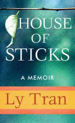 House of Sticks : A Memoir