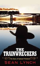 The Trainwreckers : The Guns of Samuel Pritchard