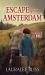 Escape from Amsterdam : Heroines of WWII