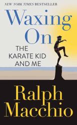 Waxing On : The Karate Kid and Me