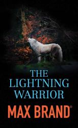 The Lightning Warrior : A North-Western Story