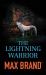 The Lightning Warrior : A North-Western Story The Lightning Warrior : A North-Western Story