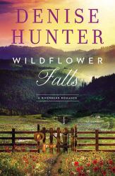Wildflower Falls : A Riverbend Romance