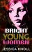 Bright Young Women : A Novel